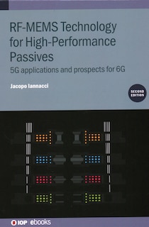 Rf-mems Technology For High-performance Passives: 5g Applications And Prospects For 6g