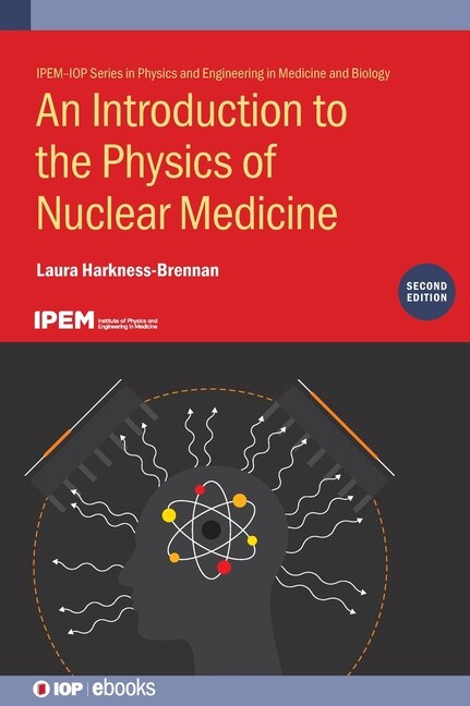 Front cover_Introduction to the Physics of Nuclear Medicine