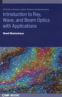 Couverture_Introduction to Ray, Wave, and  Beam Optics with Applications