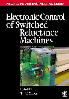 Front cover_Electronic Control Of Switched Reluctance Machines