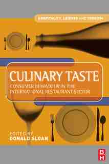 Culinary Taste: Consumer Behaviour In The International Restaurant Sector by Donald Sloan