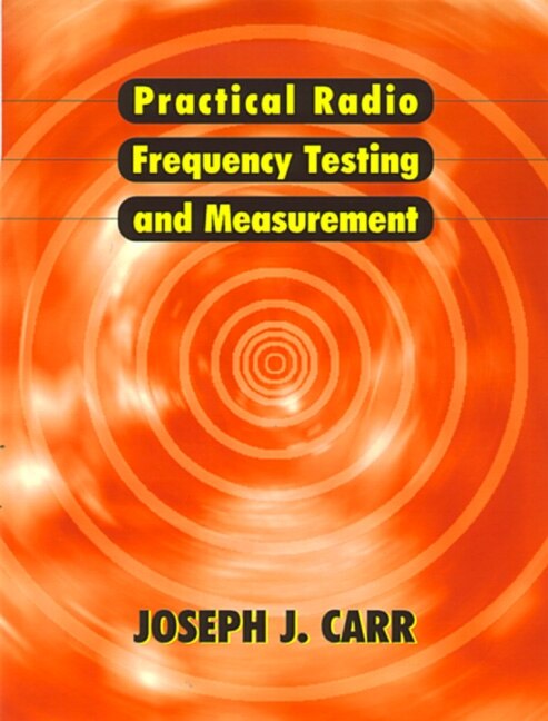 Practical Radio Frequency Test and Measurement: A Technician's Handbook