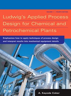 Front cover_Ludwig's Applied Process Design for Chemical and Petrochemical Plants