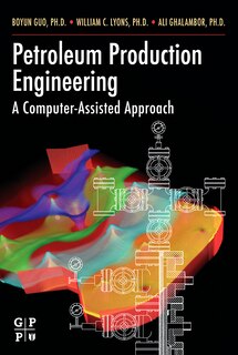Couverture_Petroleum Production Engineering, A Computer-Assisted Approach