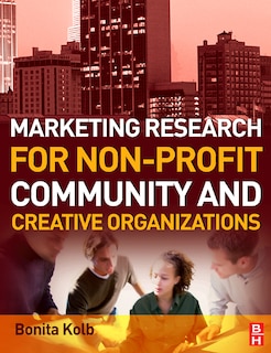 Front cover_Marketing Research for Non-profit, Community and Creative Organizations