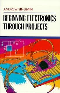 Front cover_Beginning Electronics Through Projects