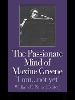 Front cover_The Passionate Mind of Maxine Greene