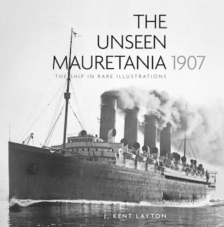 Front cover_The Unseen Mauretania 1907
