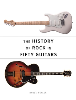 Front cover_The History Of Rock In Fifty Guitars