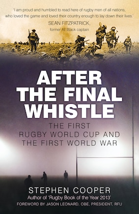 After The Final Whistle: The First Rugby World Cup And The First World War