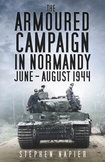 Couverture_The Armoured Campaign In Normandy