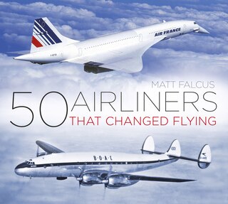 Couverture_50 Airliners That Changed Flying