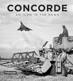 Couverture_Concorde: An Icon In The News