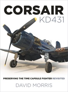 Corsair Kd431: Preserving The Time Capsule Fighter Revisited