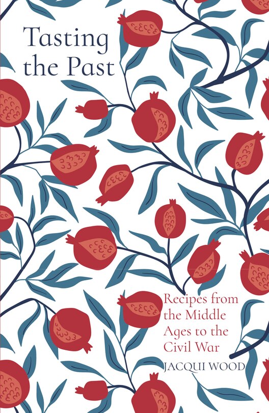 Couverture_Tasting The Past: Recipes From The Middle Ages To The Civil War