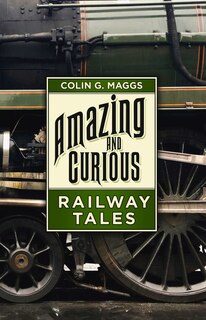 Couverture_Amazing And Curious Railway Tales