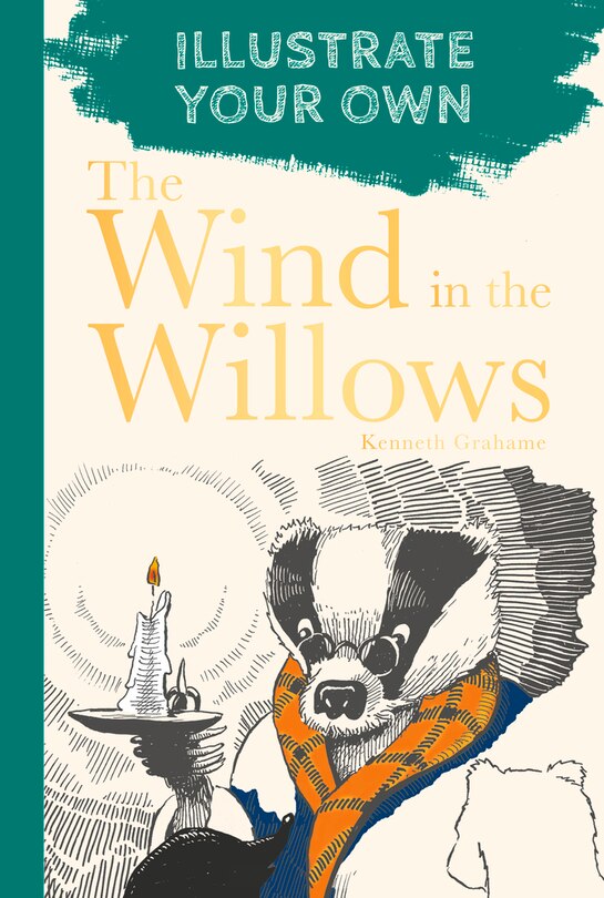 The Wind In The Willows: Illustrate Your Own