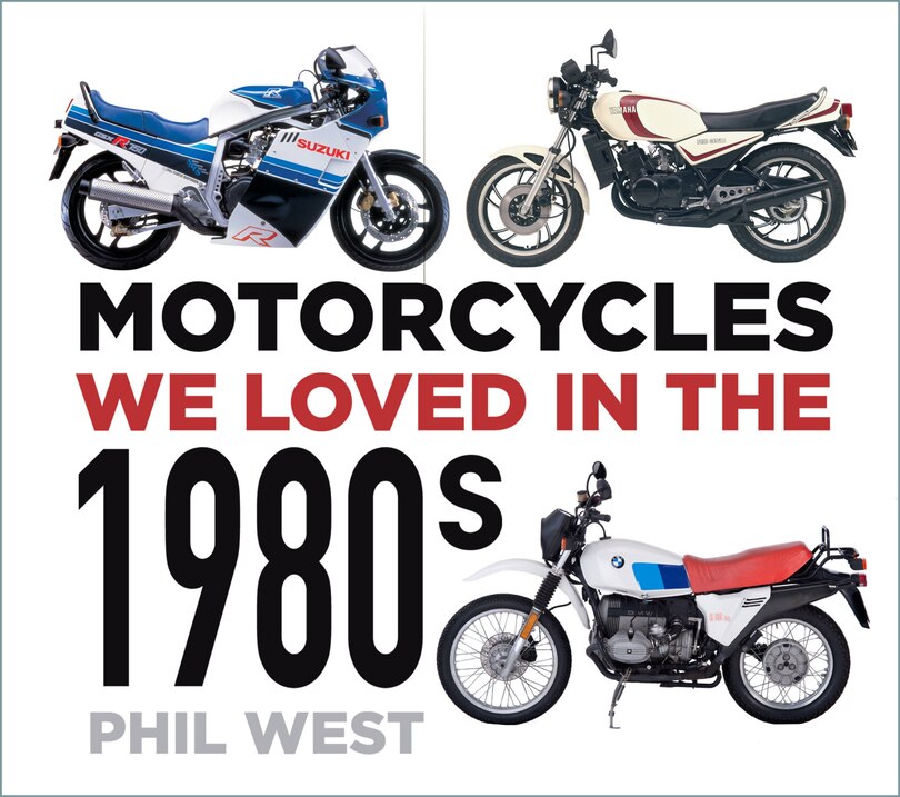 Front cover_Motorcycles We Loved In The 1980s