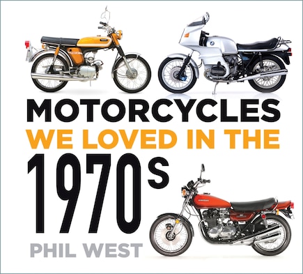 Motorcycles We Loved In The 1970s