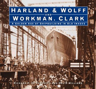 Front cover_Harland & Wolff And Workman Clark
