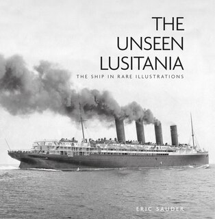 Front cover_The Unseen Lusitania