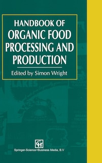 Front cover_Organic Food Processing and Production Handbook