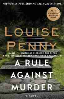 A Rule Against Murder: A Chief Inspector Gamache Mystery, Book 4 by Louise Penny