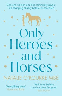 Front cover_Only Heroes and Horses