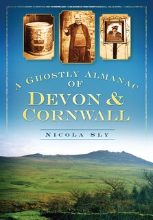 Front cover_A Ghostly Almanac Devon & Cornwall