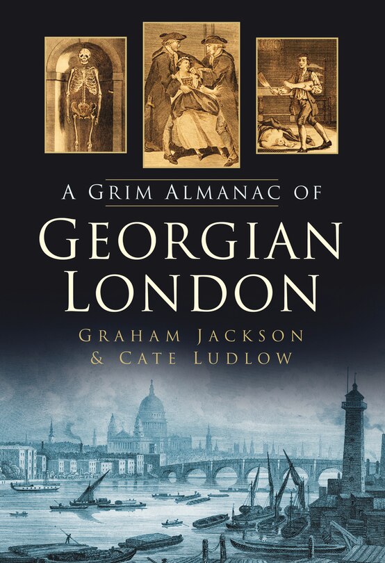 Couverture_The Grim Almanac of Georgian London