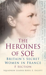 Front cover_Heroines Of Soe: F Section