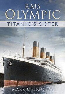 Rms Olympic: Titanic's Sister