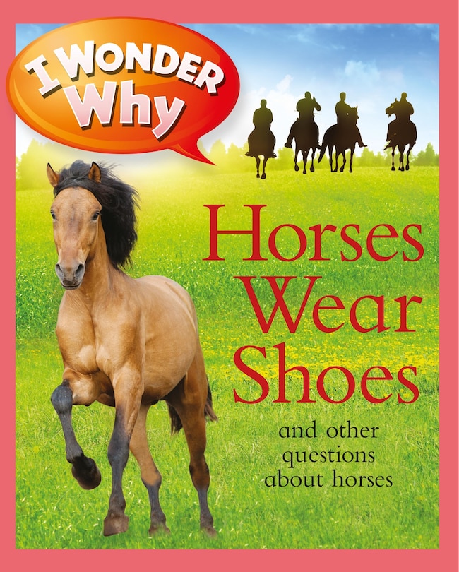 Couverture_I Wonder Why Horses Wear Shoes