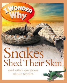 Front cover_I Wonder Why Snakes Shed Their Skin