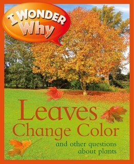 Couverture_I Wonder Why Leaves Change Color