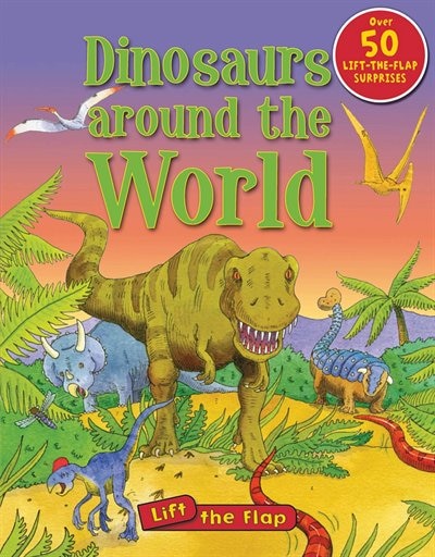 Couverture_Dinosaurs Around the World Lift the Flap