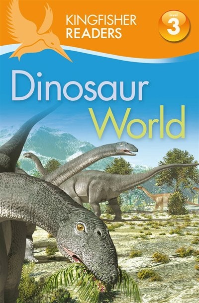 Front cover_Kingfisher Readers L3: Dinosaur World
