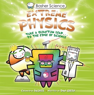 Front cover_Basher Science: Extreme Physics