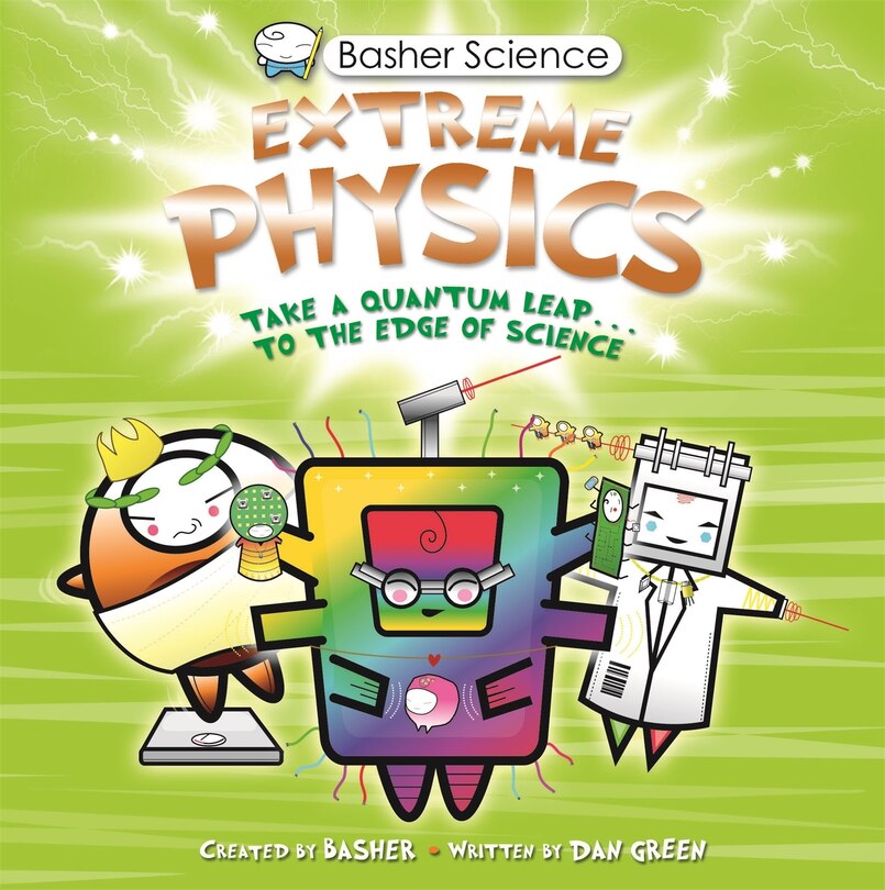 Front cover_Basher Science: Extreme Physics