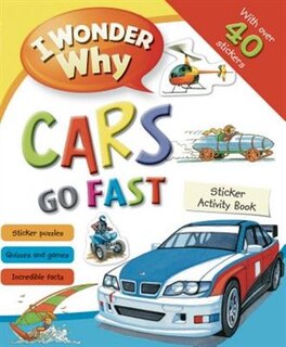 Couverture_I Wonder Why Cars Go Fast Sticker Activity Book