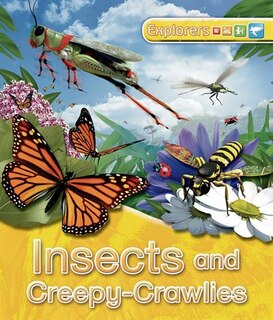 Couverture_Explorers: Insects and Creepy-Crawlies