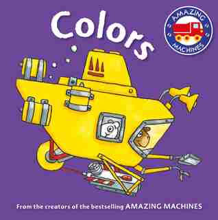 Amazing Machines First Concepts: Colors de Tony Mitton