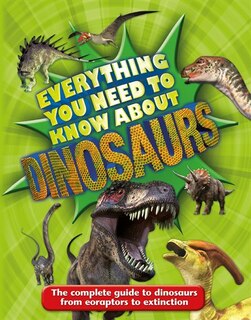 Couverture_Everything You Need To Know About Dinosaurs