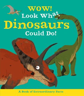 Front cover_Wow! Look What Dinosaurs Could Do!