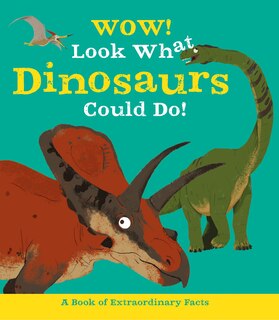 Front cover_Wow! Look What Dinosaurs Could Do!
