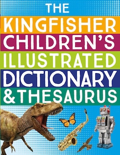 Couverture_The Kingfisher Children's Illustrated Dictionary And Thesaurus