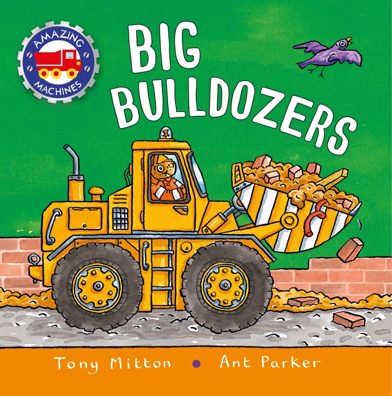 Front cover_Amazing Machines: Big Bulldozers