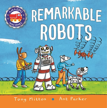 Amazing Machines: Remarkable Robots