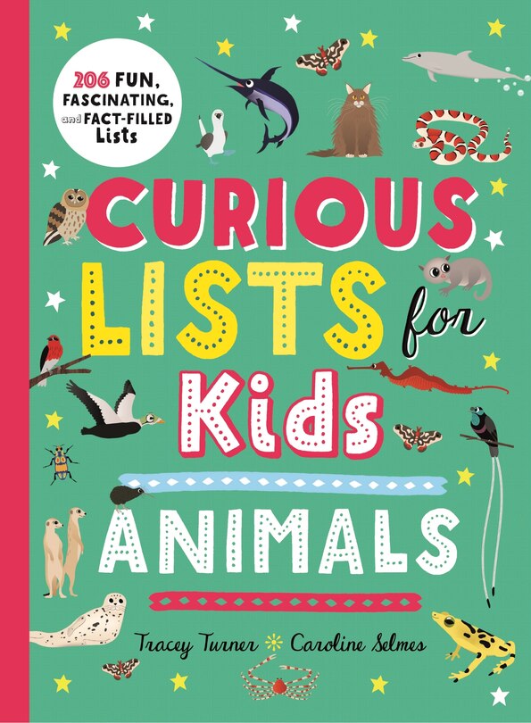 Curious Lists for Kids—Animals: 206 Fun, Fascinating, and Fact-Filled Lists