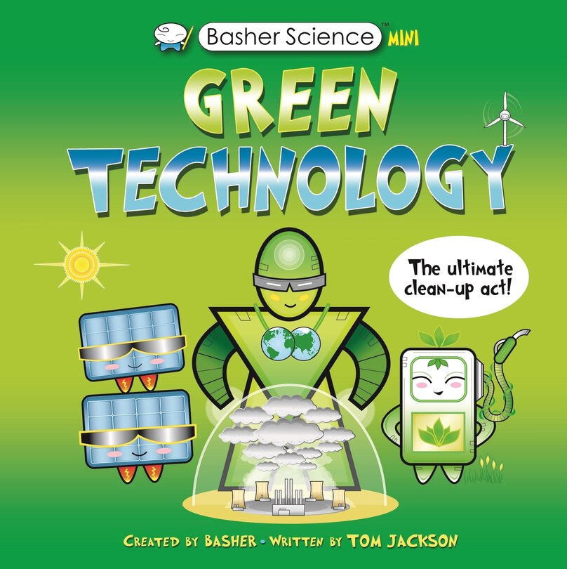 Front cover_Basher Science Mini: Green Technology